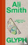 Smith, Ali - Glyph