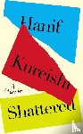 Kureishi, Hanif - Shattered