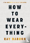 Barron, Kay - How to Wear Everything