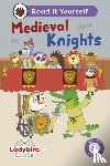Ladybird - Ladybird Class - Medieval Knights: Read It Yourself - Level 4 Fluent Reader
