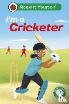 Ladybird - I'm a Cricketer: Read It Yourself - Level 2 Developing Reader