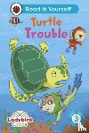 Ladybird - Ladybird Class - Turtle Trouble: Read It Yourself - Level 3 Confident Reader
