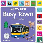DK - My First Busy Town: Let's Get Going!