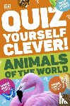 DK - Quiz Yourself Clever! Animals of the World