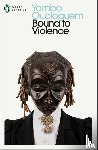 Ouologuem, Yambo - Bound to Violence