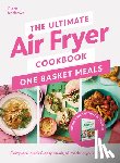 Andrews, Clare - The Ultimate Air Fryer Cookbook: One Basket Meals