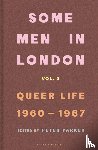Parker, Peter - Some Men In London: Queer Life, 1960-1967