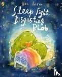 Aaron, Huw - Sleep Tight, Disgusting Blob