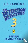 Jardine, Lis - The Detention Detectives: Talent for Trouble