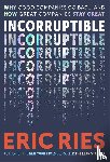 Ries, Eric - Incorruptible