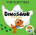 Fletcher, Tom - There's a Dinosaur in Your Book