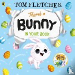 Fletcher, Tom - There’s a Bunny in Your Book
