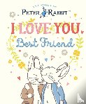 Potter, Beatrix - Peter Rabbit I Love You Best Friend