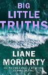 Moriarty, Liane - Big Little Truths