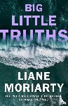 Moriarty, Liane - Big Little Truths