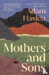 Haslett, Adam - Mothers and Sons
