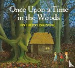 Browne, Anthony - Once Upon a Time in the Woods