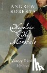 Roberts, Andrew - Napoleon and his Marshals