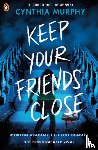 Murphy, Cynthia - Keep Your Friends Close