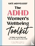 Moryoussef, Kate - The ADHD Women's Wellbeing Toolkit