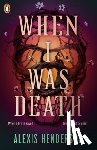 Henderson, Alexis - When I Was Death
