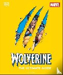 Richau, Amy, Wiacek, Win - Wolverine the Ultimate Guide