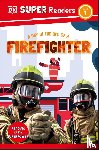 DK - DK Super Readers Level 1 A Day in the Life of a Firefighter