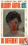 Walden, Andrev - Bloody Awful in Different Ways