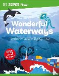 DK - DK Super Planet Wonderful Waterways