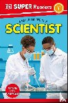 DK - DK Super Readers Level 1 A Day in the Life of a Scientist