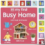 DK - My First Busy Home: Let's Look and Learn!