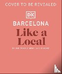 DK Travel - Barcelona Like a Local