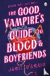 D'Amato, Jamie - The Good Vampire's Guide To Blood And Boyfriends