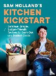 Holland, Sam - Sam Holland’s Kitchen Kickstart