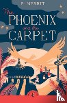 Nesbit, Edith - The Phoenix and the Carpet