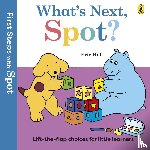 Hill, Eric - First Steps with Spot: What's Next, Spot?