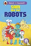 Ladybird - Sam and the Robots: Read It Yourself - Level 4 Fluent Reader