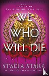 Stark, Stacia - We Who Will Die