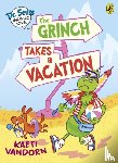 Vandorn, Kaeti - Dr. Seuss Graphic Novel: The Grinch Takes a Vacation