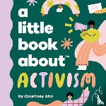 Ahn, Courtney - A Little Book About Activism