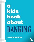Baradaran, Mehrsa - A Kids Book About Banking