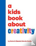Scott-Curran, Sara, Scott-Curran, Stewart - A Kids Book About Creativity