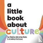 Morales-Soto, Denise, Campos, Andrea - A Little Book About Culture