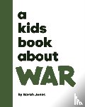 Jones, Sarah - A Kids Book About War