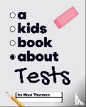 Thurman, Missi - A Kids Book About Tests