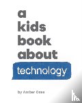 Case, Amber - A Kids Book About Technology