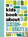 Troutman, Amber - A Kids Book About Sustainability