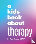 Brenner, Sara - A Kids Book About Therapy