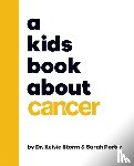 Storm, Dr Kelsie Dr, Porter, Sarah - A Kids Book About Cancer