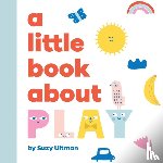 Ultman, Suzy - A Little Book About Play
